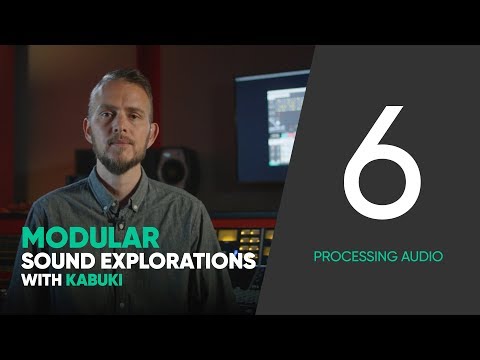 Modular Sound Explorations w. Kabuki – Ep. 6/6 – Processing Audio