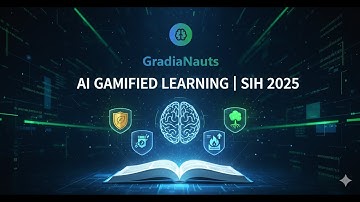 Revolutionizing Learning with AI & Gamification | GradiaNauts SIH 2025 Prototype