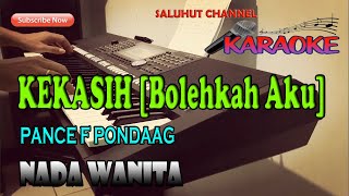 KEKASIH ll BOLEHKAH AKU [KARAOKE NOSTALGIA] PANCE F PONDAAG ll NADA WANITA D=DO