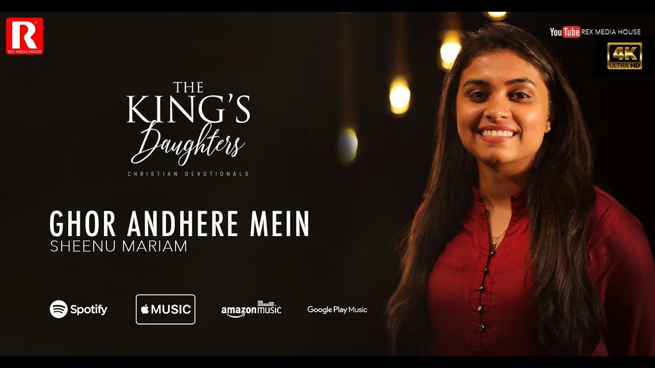 SHEENU MARIAM  GHOR ANDHERE MEIN   4K  ALBUM  THE KINGS DAUGHTERS  REX MEDIA HOUSE2019