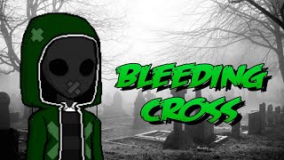 Bleeding Cross / Creepypasta / SR.MISTERIO