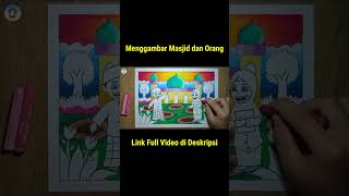 Menggambar Masjid dan Orang (Tema Ramadhan & Idul Fitri)