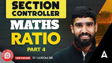 RRB Section Controller Maths Classes 2025 | Ratio Part 4 | Concepts & PYQs | Maths By Hariom Sir