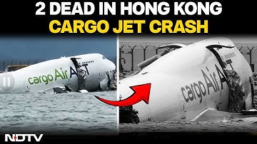 Hong Kong Plane Crash | 2 Dead As Cargo Plane Skids Off Hong Kong Airport Runway Into Sea