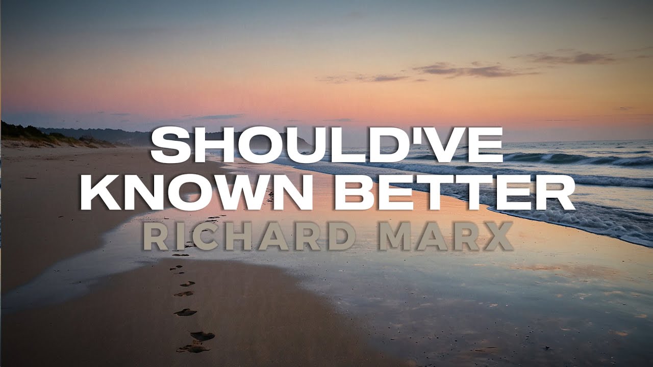 Richard Marx - Should've Known Better (Lyrics) Richard Marx - Should've Known Better (Lyrics)