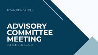 Norfolk Advisory Committee Meeting - September 16, 2026 (Incomplete Meeting)