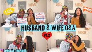 Husband And Wife Q&amp;A Series pt. 2