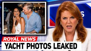 Sarah Ferguson Reveals Meghan Markle’s NEW Leaked Yacht Photos! (This is Unbelievable!)