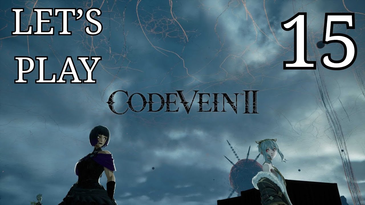 Code Vein 2 - Let's Play 15 The Blind Hero
