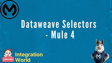 DataWeave Selectors - Mule 4