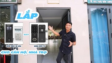 Lắp Kiểm soát ra vào hay Khóa điện tử cho căn hộ, nhà trọ?