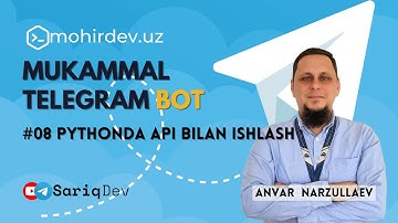 #08 MUKAMMAL TELEGRAM BOT | Pythonda API bilan ishlash