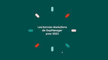Les bonnes résolution de GxpManager pour 2023