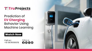 Prediction of EV Charging Behavior using Machine Learning || BTECH MACHINE LEARNING PROJECTS I