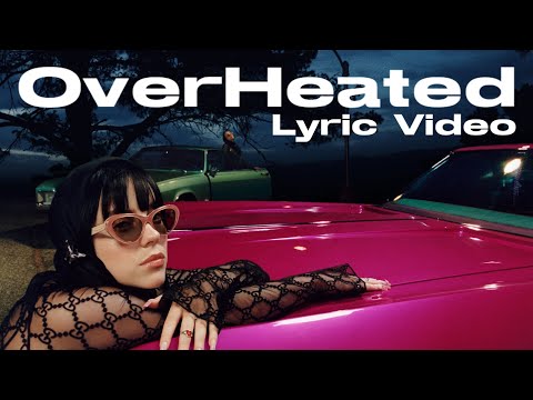 Billie Eilish OverHeated Lyric Video
