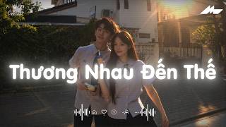 Nhạc TikTok Chill ♫ Tương Tư Anh Như Nắm Tro Tàn TikTok, Thương Nhau Đến Thế x Thương Phận Hồng Nhan