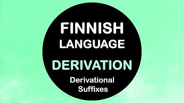 LEARN FINNISH | DERIVATION (DERIVATIONAL SUFFIXES)