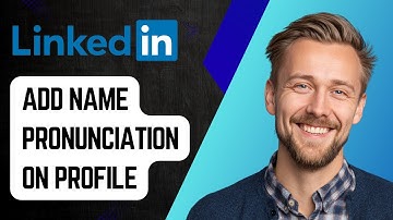 How To Add Name Pronunciation On Your Linkedin Profile [2025 Guide]