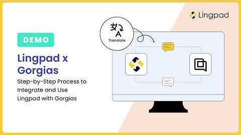 How to Integrate and Use Lingpad with Gorgias: Step-by-Step Process