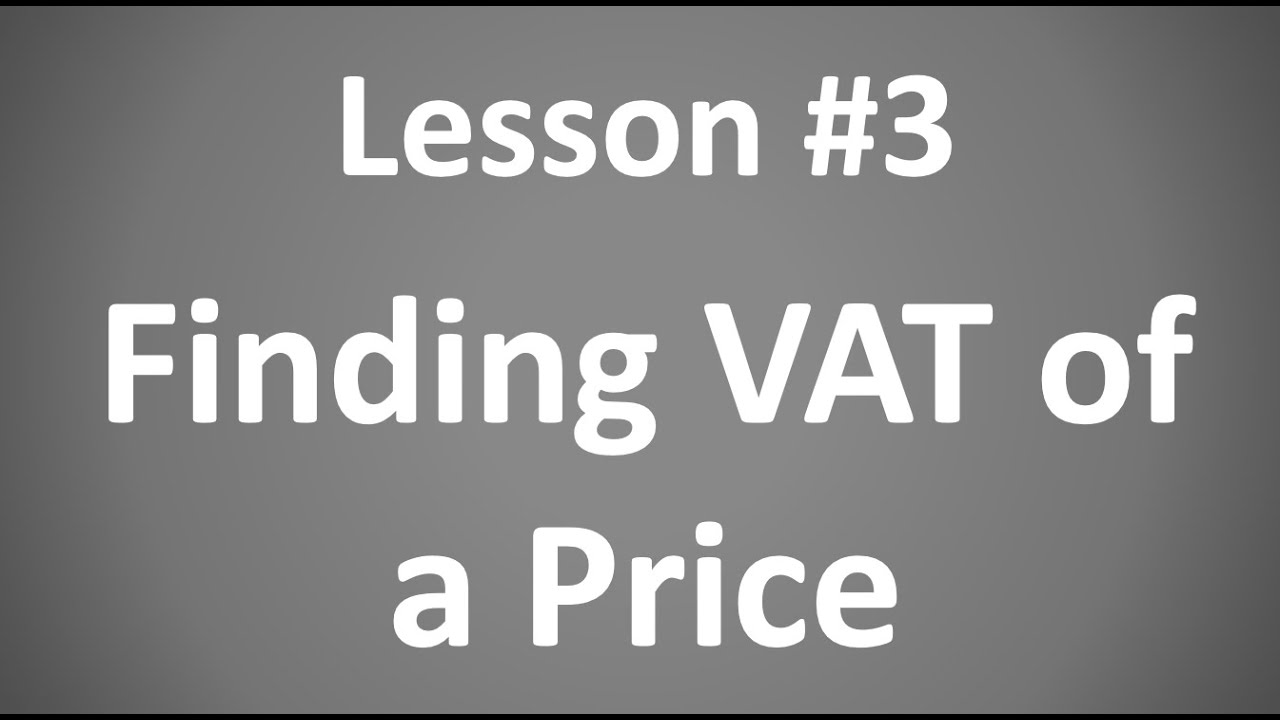 ⁣3M5 - Lesson #3 - Calculating VAT