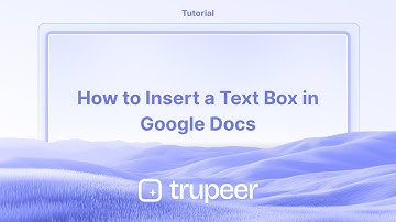 How to Insert a Text Box in Google Docs | Video made instantly with Trupeer.ai