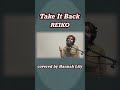 Take It Back/REIKO covered by Hannah Lily #takeitback #reiko #bmsg #歌ってみた #cover #90s #shorts