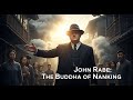 John Rabe: The Nazi Who Saved 250,000 Lives | The Buddha of Nanking