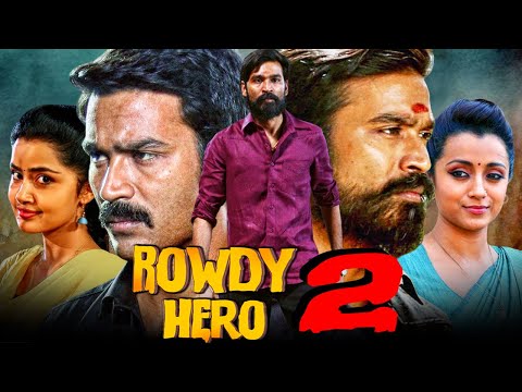 Rowdy Hero 2 | Dhanush Superhit Political Action Movie | Trisha Krishnan, Anupama Parameswaran