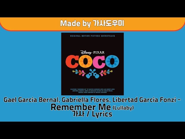 Gael Garcia Bernal, Gabriella Flores, Libertad Garcia Fonzi - Remember Me (Lullaby) 가사/Lyrics