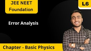 Error Analysis - Basic Physics | JEE & NEET Foundation | Comprehensive Physics