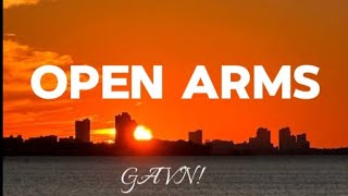 OPEN ARMS - GAVN!