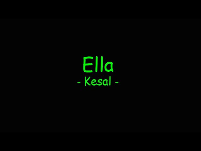 Ella - Kesal class=