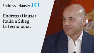 Endress+Hauser Italia e Sibeg: il ruolo della tecnologia | #EndressHauser