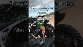What a stupid question…. #work #motocross #weekend #dirtbikes #dirtbike #boss #atv #sidebyside