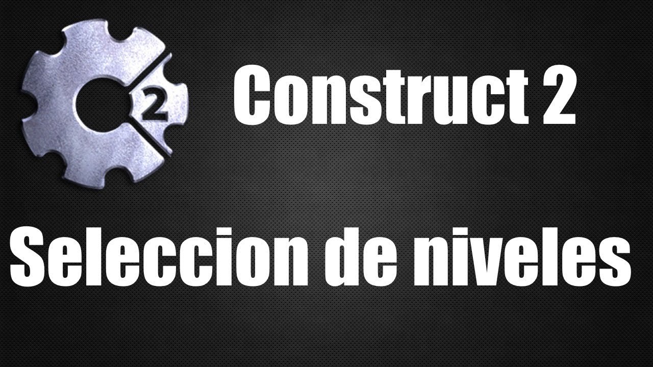 Como crear un selector de niveles | Construct 2 - YouTube