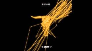 Matador - The Enemy Feat Felix Da Housecat Original Mix