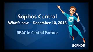 201812 What´s new in Sophos Central - RBAC for Central Partner