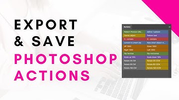 How to Import, Export, and Save Actions in Adobe Photoshop