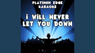 I Will Never Let You Down (Karaoke Version) (Originally Performed By Rita Ora)