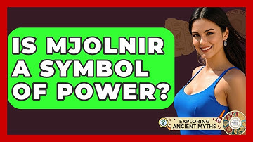 Is Mjolnir A Symbol Of Power? - Exploring Ancient Myths
