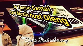 Dj keyboad tempo santai_CINTA DARI SEBERANG_Costum YAMAHA @CINTA DARI SEBERANG