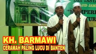 Download Lagu CERAMAH KH. BARMAWI - PALING LUCU SE PROVINSI BANTEN MP3