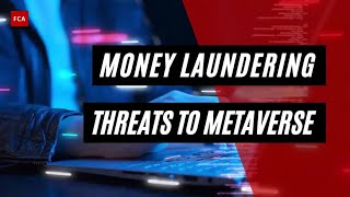 The Dark Side of the Digital Frontier: Money Laundering in the Metaverse