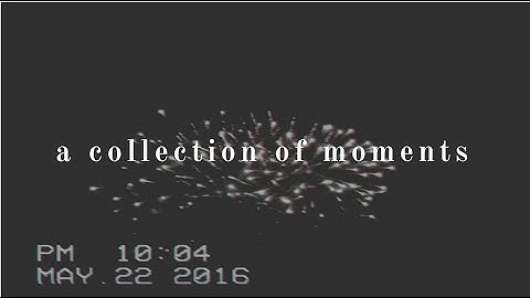 a collection of moments