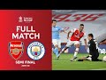 FULL MATCH | Arsenal v Manchester City | Emirates FA Cup Semi Final 2019-20