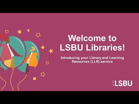 Welcome to LSBU Libraries! Induction video September 2021