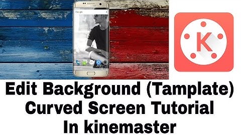Kinemaster Editing #22 How To Edit The Background (Tamplate) Curved Screen Tutorial In kinemaster