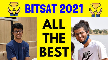 All The Best For BITSAT 2021 Exam 👍 @curiousharish ,@somratdutta,@DevanshDixit,@yatharthgairola