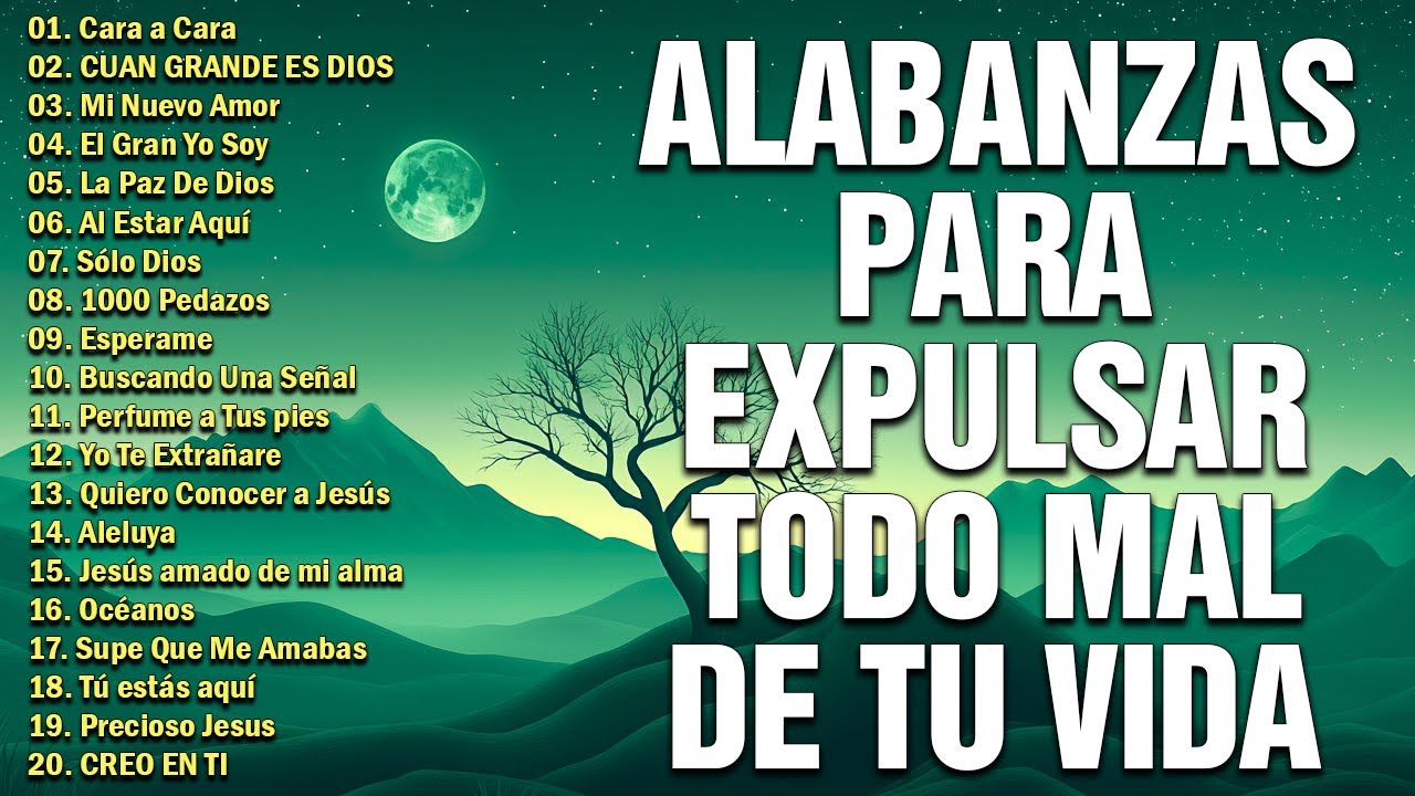 1️⃣CREO EN TI - HERMOSO NOMBRE - A TI ME RINDO 🌟ALABANZAS PARA EXPULSAR TODO MAL DE TU VIDA