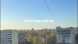 VLOG || day with me